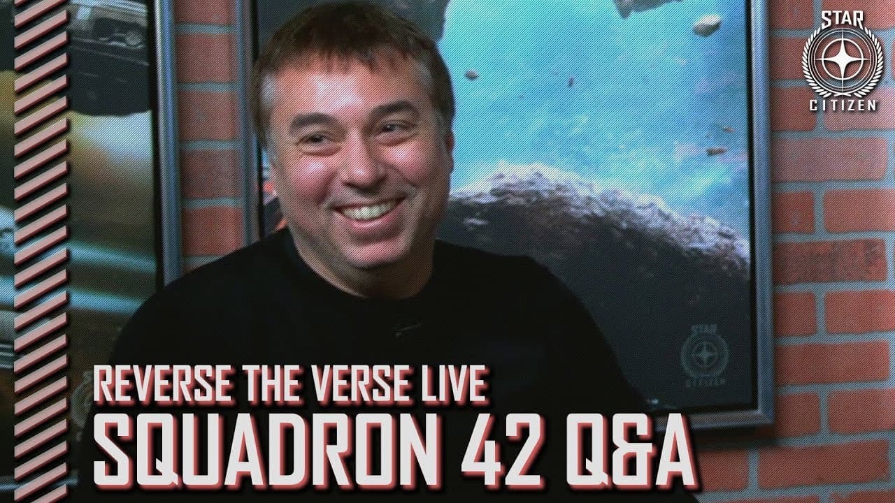 Star Citizen: Reverse the Verse LIVE — Squadron 42 Q&A