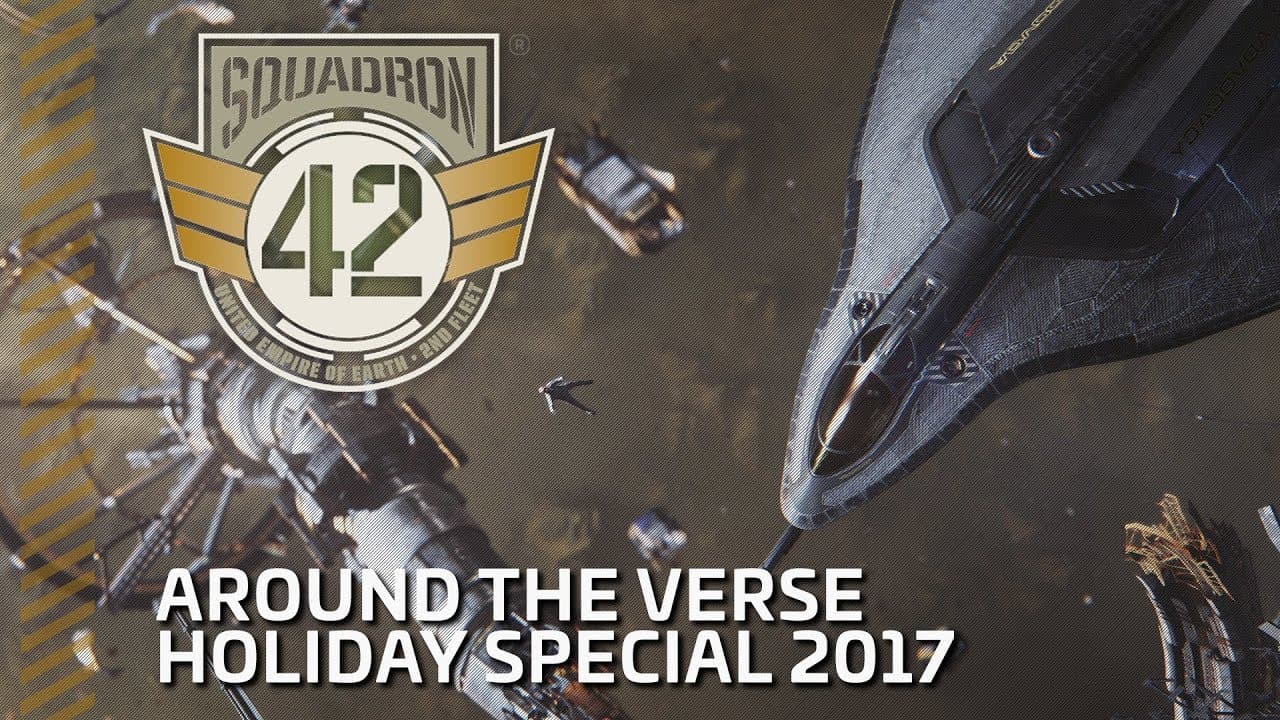 Squadron 42: Around the Verse — Holiday Special 2017